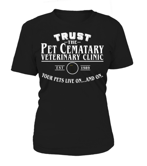 Trust The Pet Cematary Veterinary Clinic T-shirt Women's T-Shirt