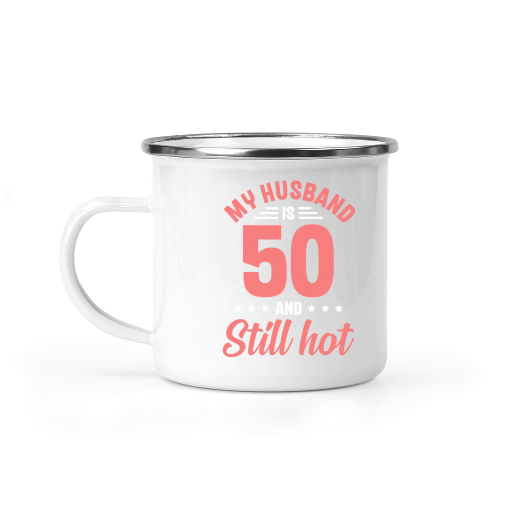 My Husband is 50 Still Smoking Hot Funny 50th Camping Mug