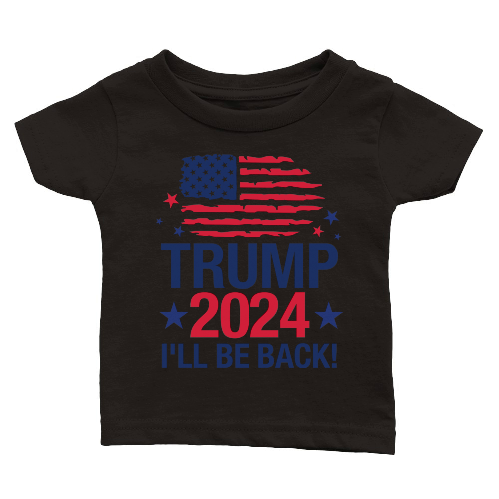 Trump 2024 Ill be back Classic Baby Crewneck T-shirt