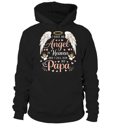 I have an angel in heaven and i call him my papa Hoodie Unisex
