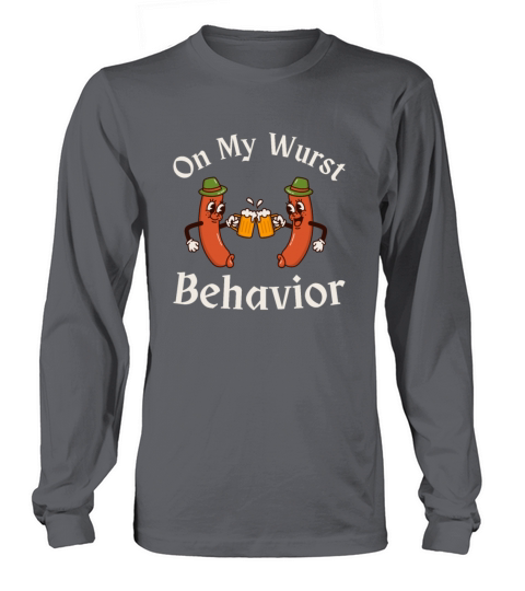 On My Wurst Behavior Oktoberfest Long sleeved Unisex
