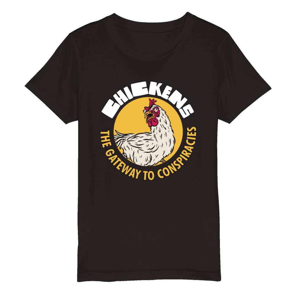 Chickens The Gateway To Conspiracies Organic Kids Crewneck T-shirt