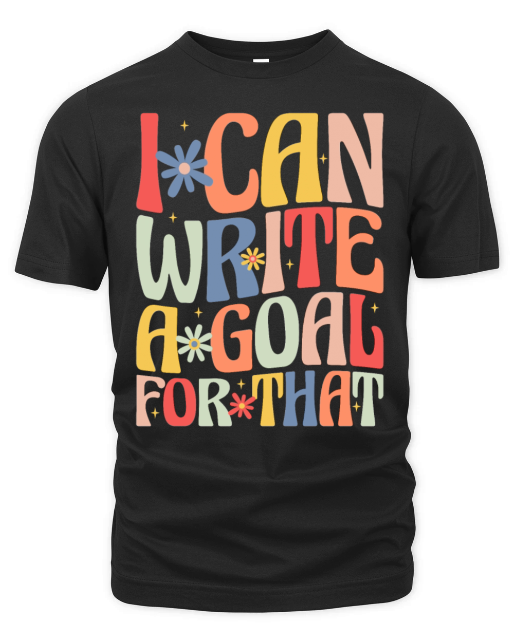 I Can Write A Goal For That Organic Unisex T-shirt