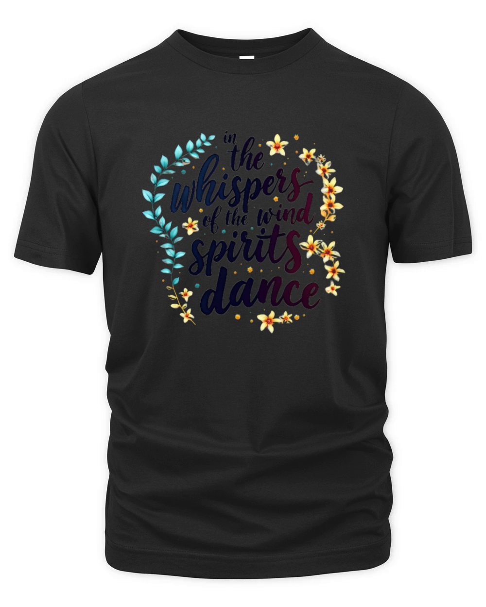 Inspirational Quote With Floral Elements Organic Unisex T-shirt