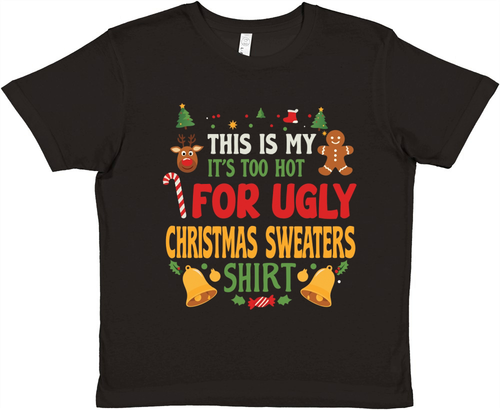 THIS IS MY Its too hot for ugly christmas sweaters shirt Premium Kids Crewneck T-shirt