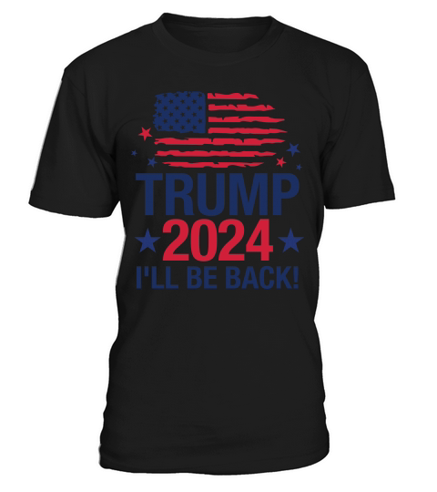 Trump 2024 Ill be back T-Shirt Unisex