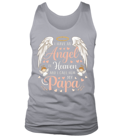 I have an angel in heaven and i call him my papa Tank Top Unisex