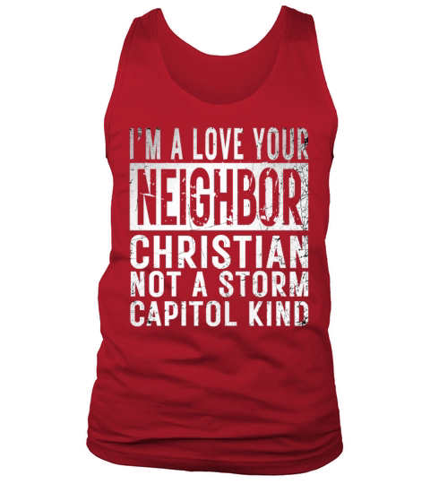 I’m A Love Your Neighbor Christian Not A Storm Cap Tank Top Unisex