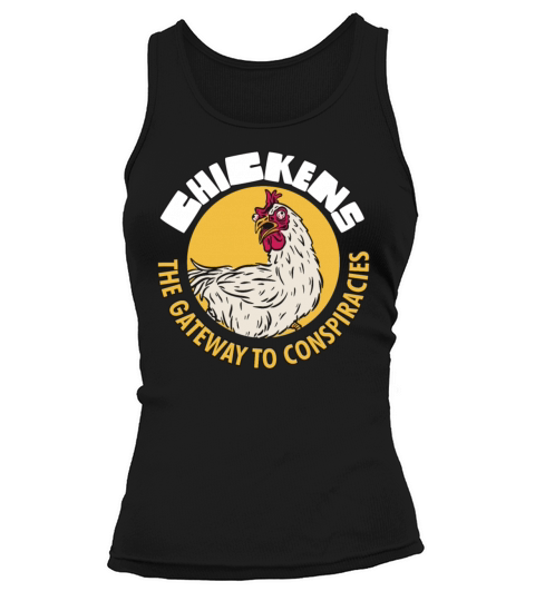 Chickens The Gateway To Conspiracies Tank top Woman