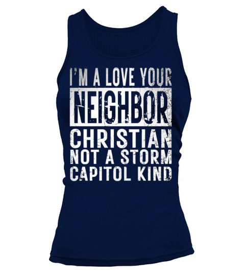 I’m A Love Your Neighbor Christian Not A Storm Cap Tank top Woman