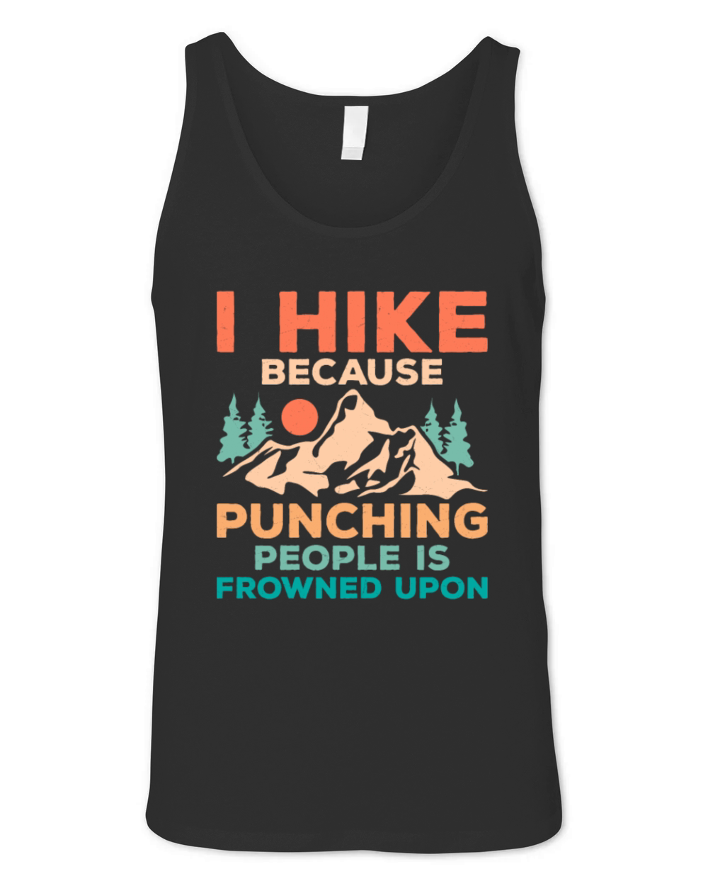I Hike Because Punching People Is Frowned Upon Hik Unisex Jersey Tank