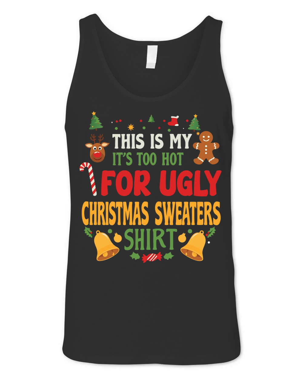 THIS IS MY Its too hot for ugly christmas sweaters shirt Unisex Jersey Tank