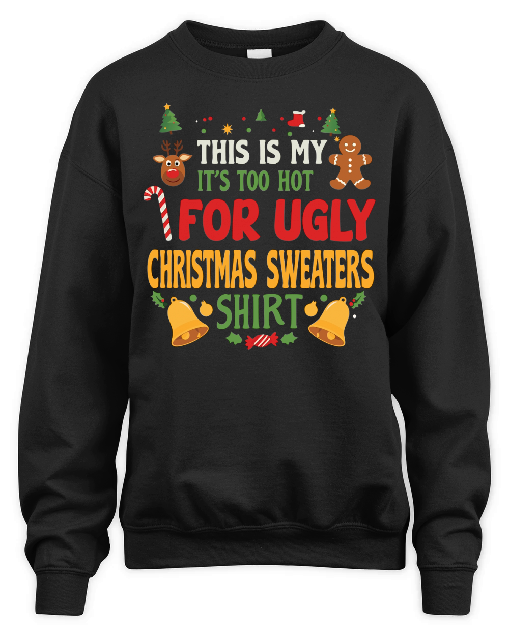 THIS IS MY Its too hot for ugly christmas sweaters shirt Unisex Premium Crewneck Sweatshirt
