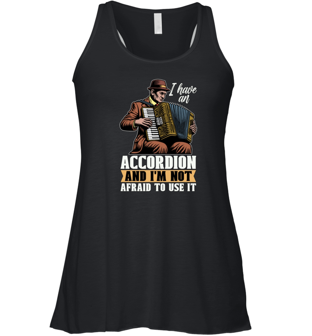 Accordion I Have An Accordion And Wind Instrument Women's Flowy Tank Top