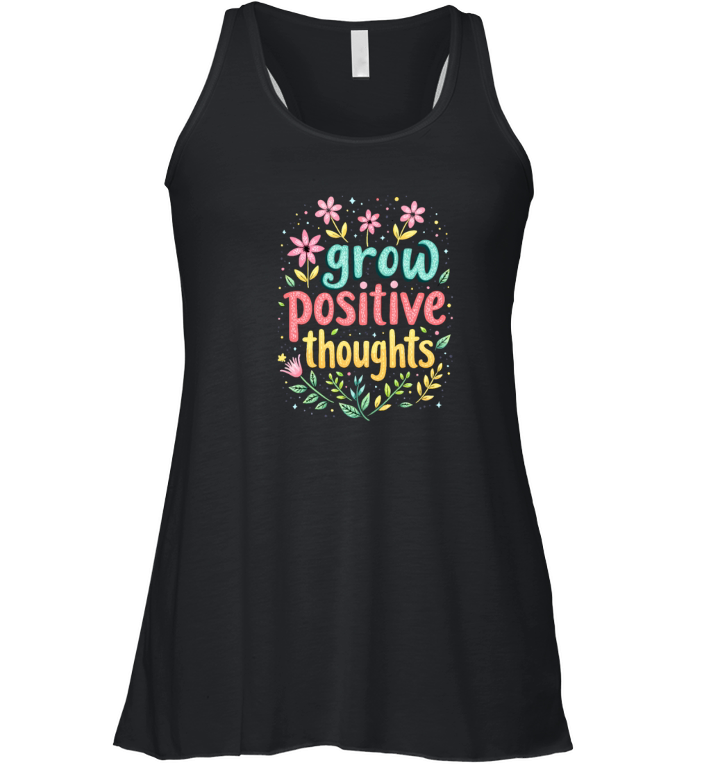 Grow Positive Thoughts - Inspirational Quote Women's Flowy Tank Top