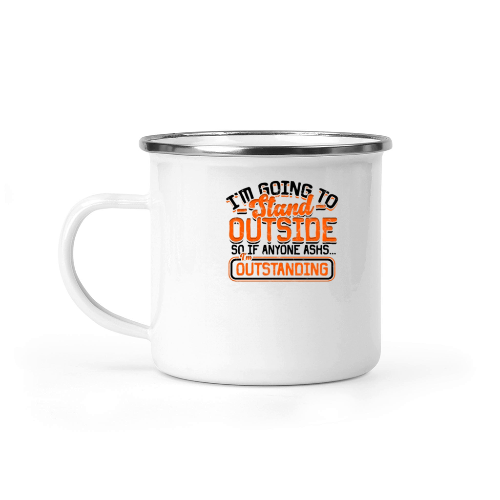 Im Going To Stand Outside - Funny Camping Mug