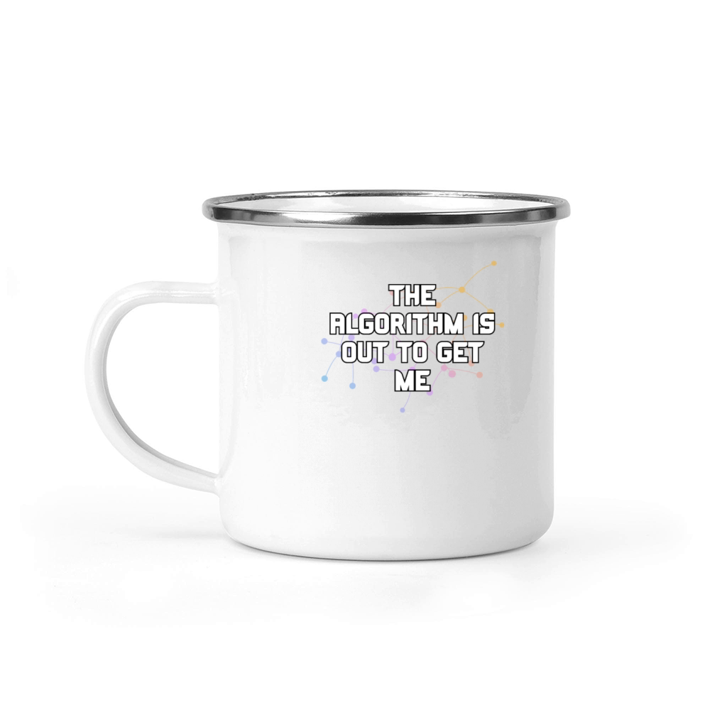The Algorithm Is Out To Get Me Funny Coding Humor Camping Mug