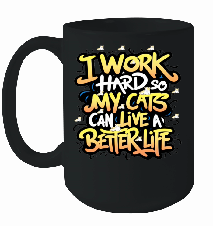 Cat pun quotes "I work hard so my cat can live" Ceramic Mug
