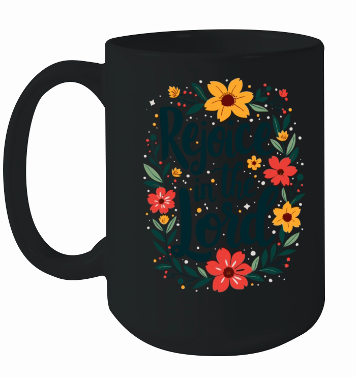 Rejoice In The Lord Christian Quote Flower Floral Ceramic Mug