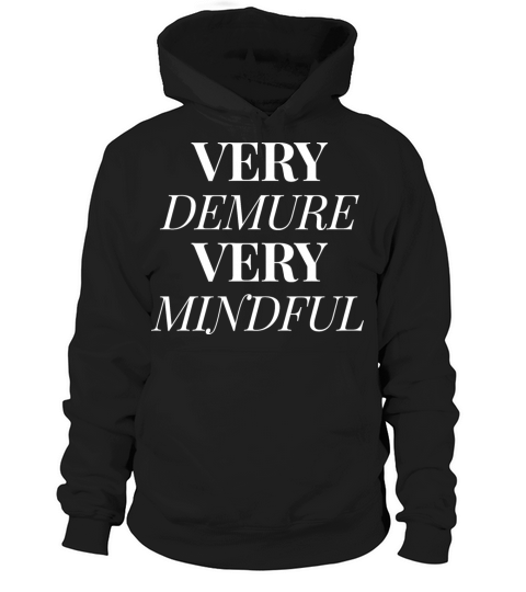 very demure very mindful shirt funny Hoodie Unisex