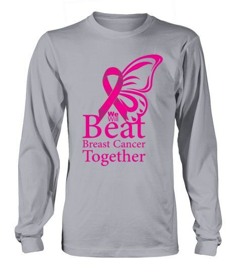We will beat breast cancer together Long sleeved Unisex