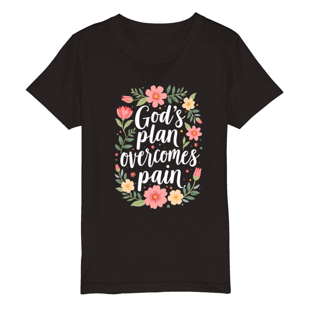Gods Plan Overcomes Pain - Christian Quote Organic Kids Crewneck T-shirt