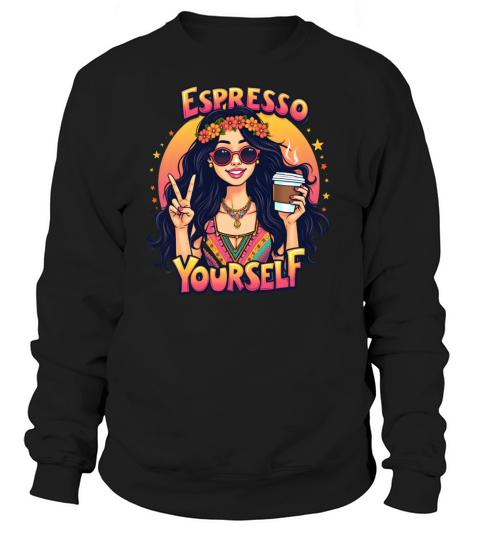 Hippie Girl - Espresso Yourself Retro Coffee Art Sweatshirt Unisex