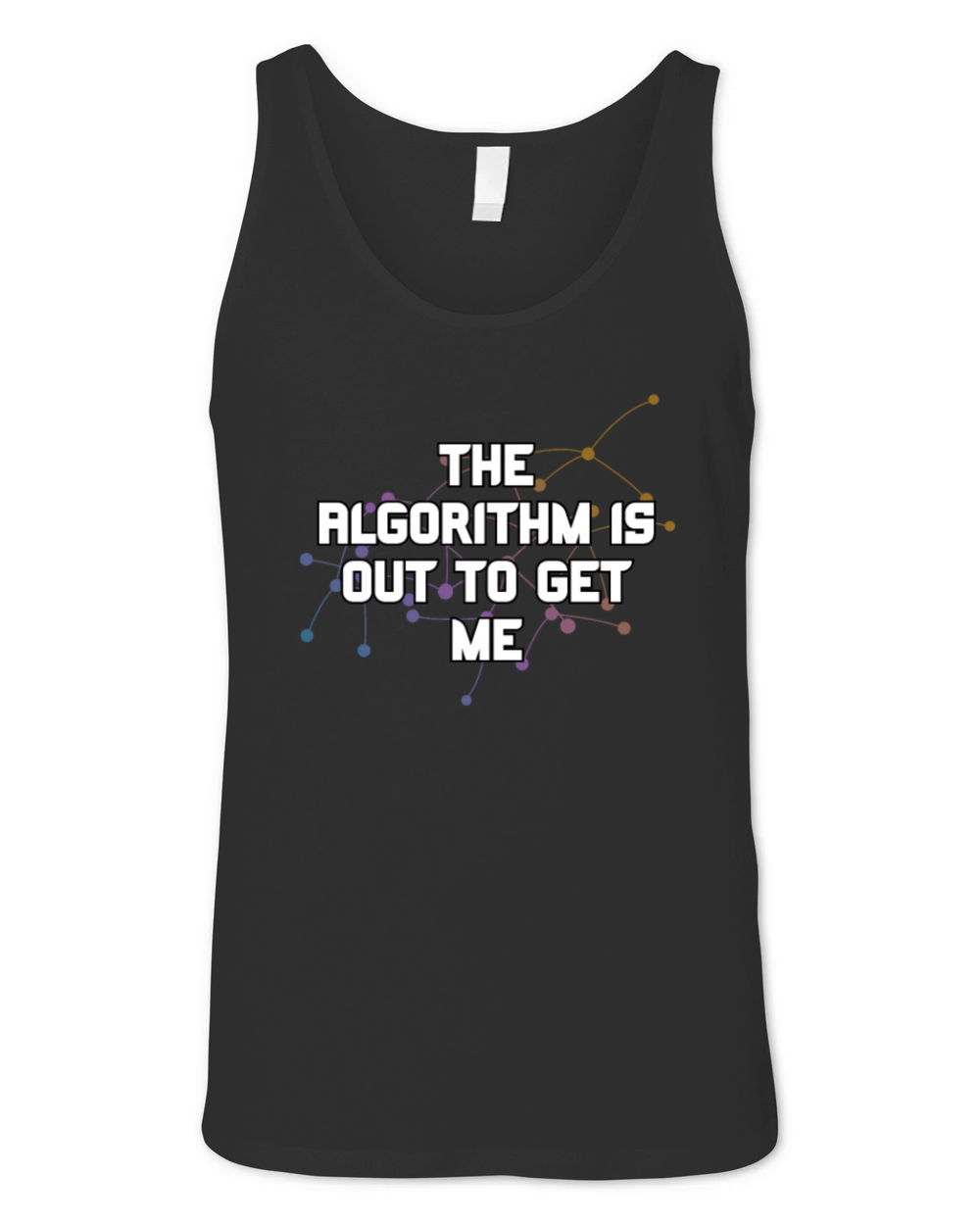 The Algorithm Is Out To Get Me Funny Coding Humor Unisex Jersey Tank
