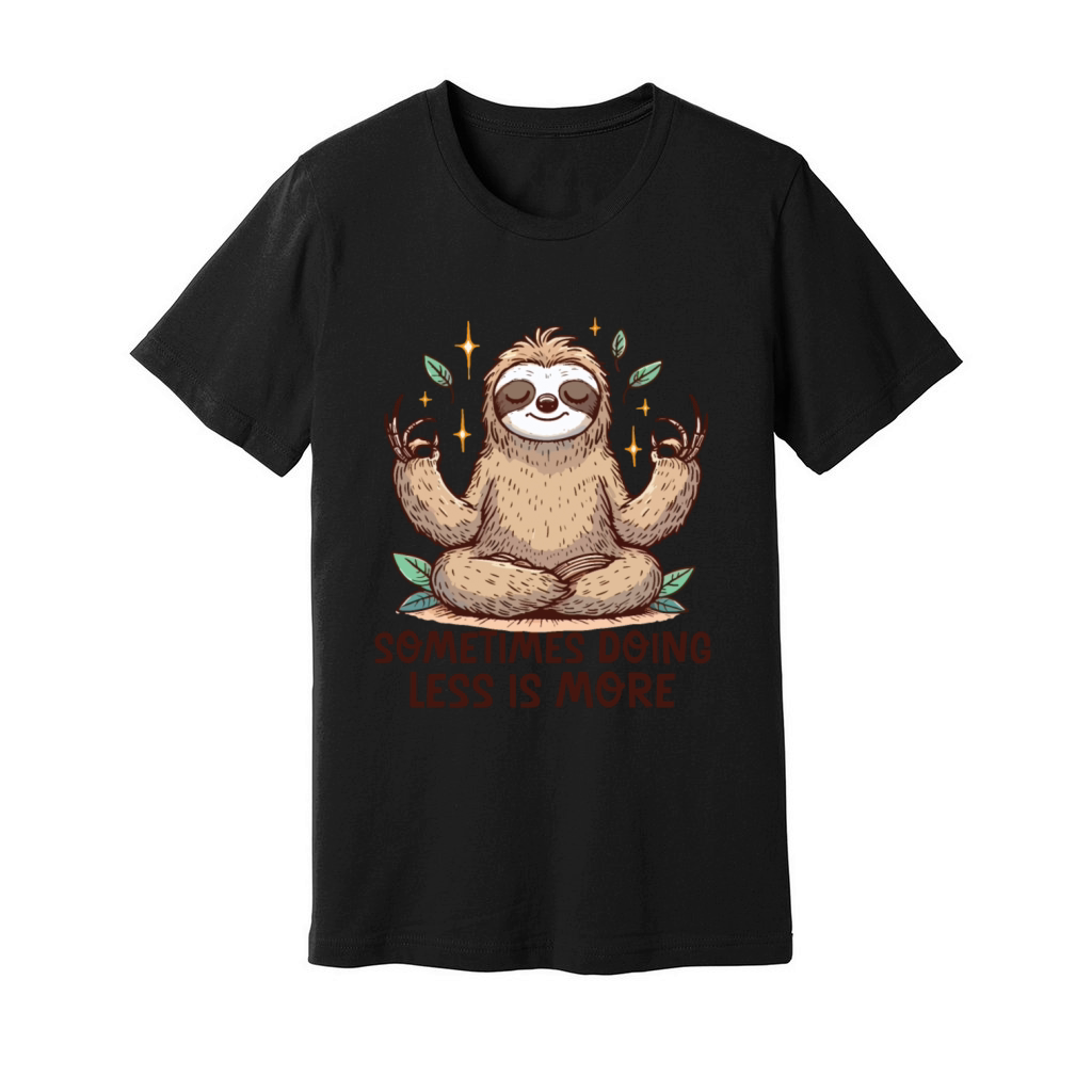 Sometimes doing less is more Funny Sloth meditatio Unisex Jersey Tee