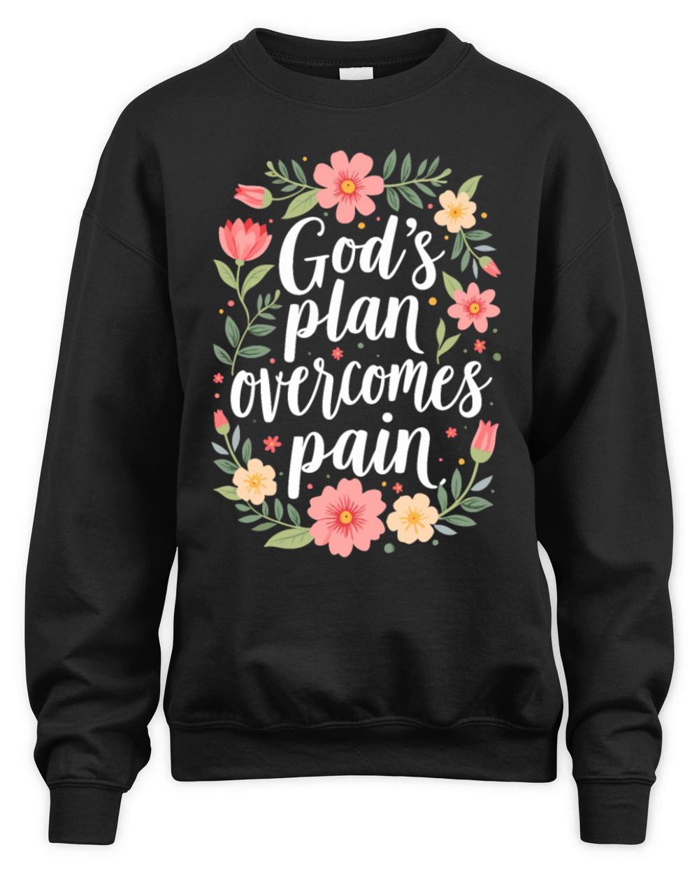 Gods Plan Overcomes Pain - Christian Quote Unisex Premium Crewneck Sweatshirt