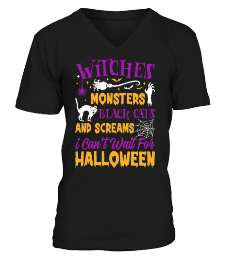 142. Witches Monsters Black Cats And Screams i Can t Wait For Halloween V-Neck T-shirt