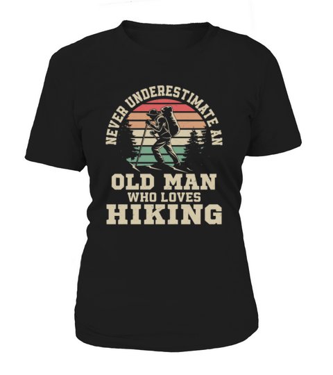 Never Underestimate A Man Loves Hiking Mountain Hi Women's T-Shirt