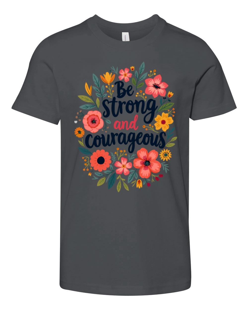 Be Strong and Courageous Christian Quote Flower Youth Unisex Jersey Tee