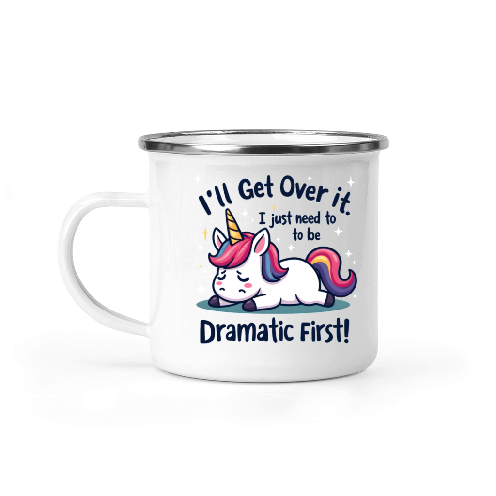 Dramatic Unicorn Quote - Funny and Cute Camping Mug