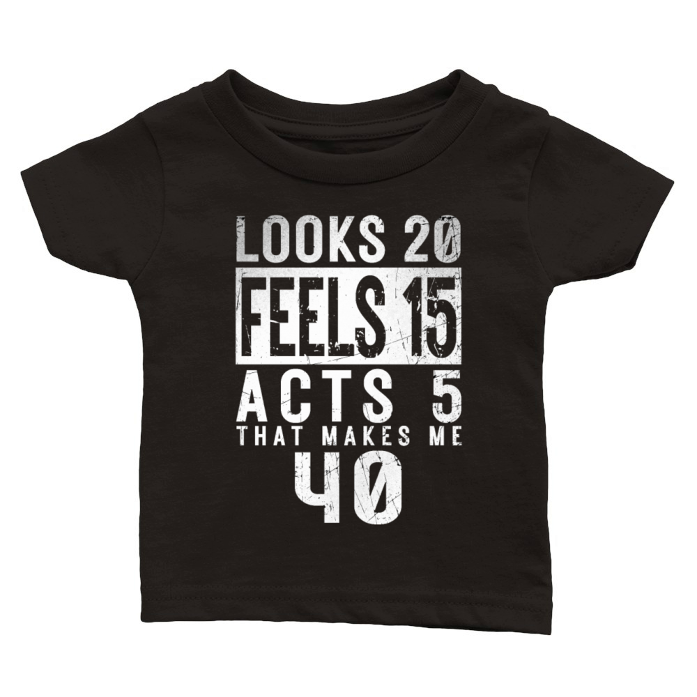 Hilarious 40th Birthday Idea That Makes Me 40 Vint Classic Baby Crewneck T-shirt