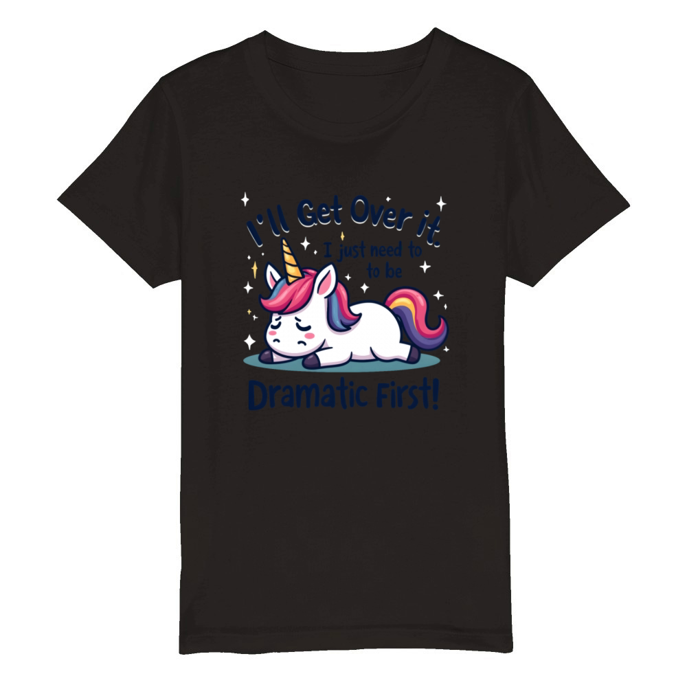 Dramatic Unicorn Quote - Funny and Cute Organic Kids Crewneck T-shirt