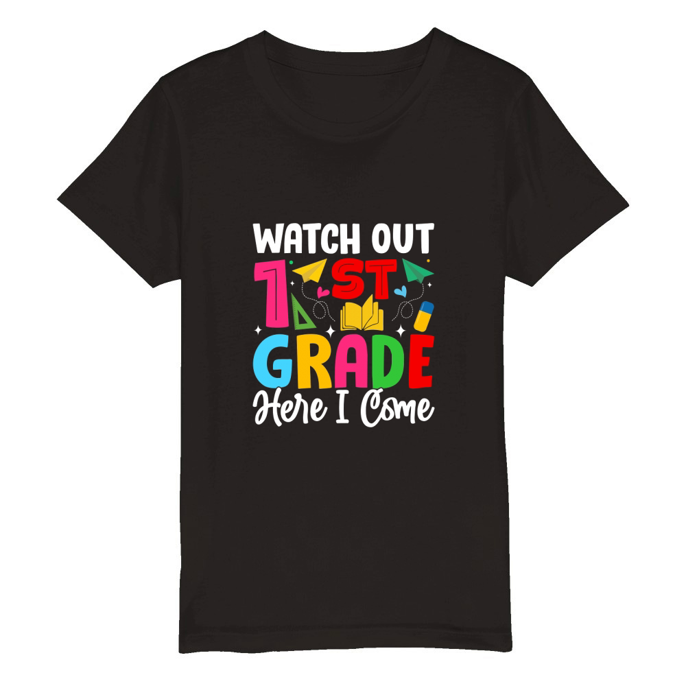 WATCH OUT 1ST GRADE HERE I COME Organic Kids Crewneck T-shirt