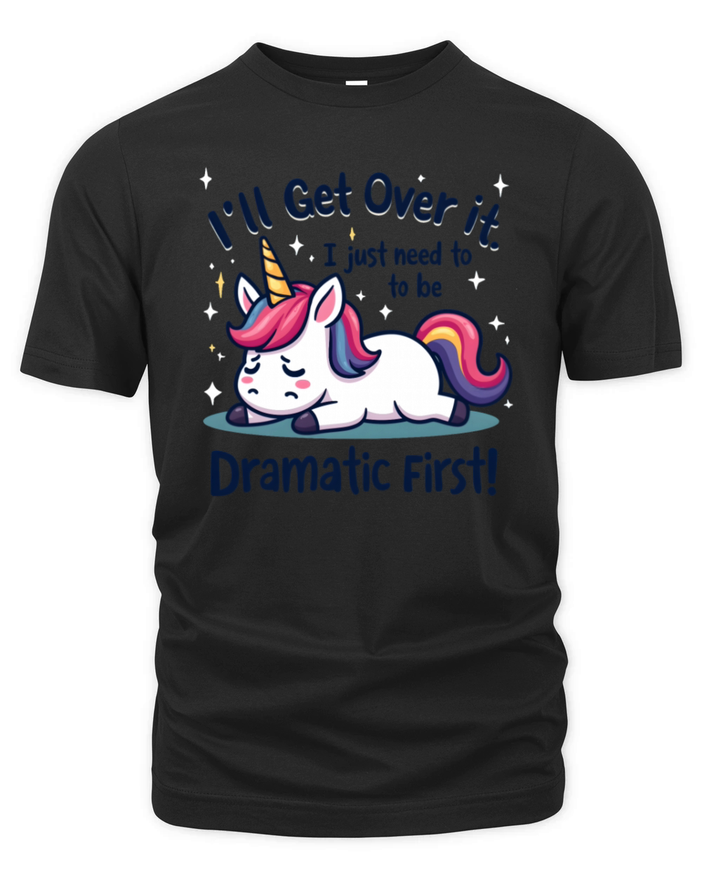 Dramatic Unicorn Quote - Funny and Cute Organic Unisex T-shirt