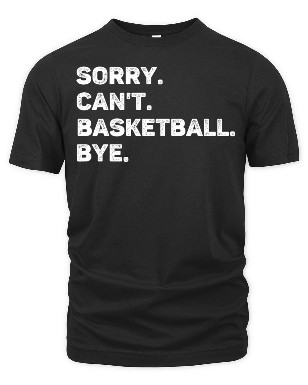 Sorry Cant Basketball Bye Funny Organic Unisex T-shirt