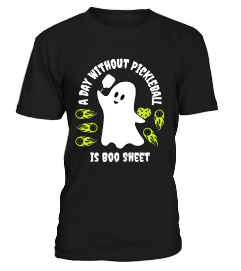 a day without pickleball is boo sheet T-Shirt Unisex