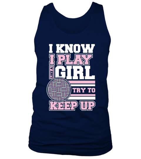 I Know I Play Like A Girl Prisonball Team Game Tank Top Unisex
