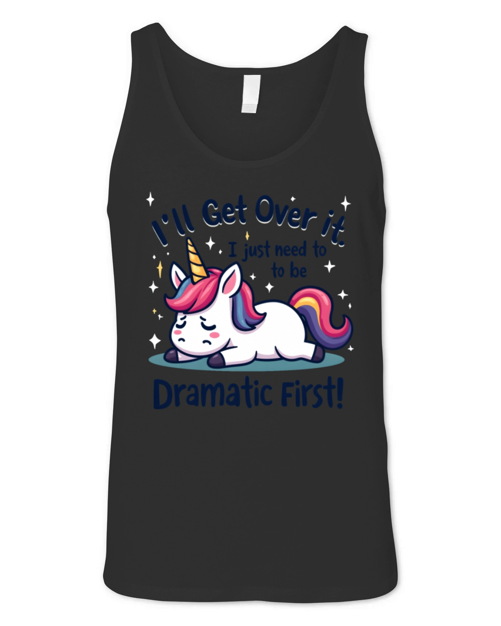 Dramatic Unicorn Quote - Funny and Cute Unisex Jersey Tank