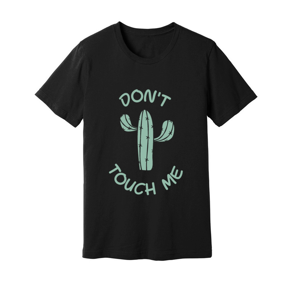 Dont Touch Me Unisex Jersey Tee