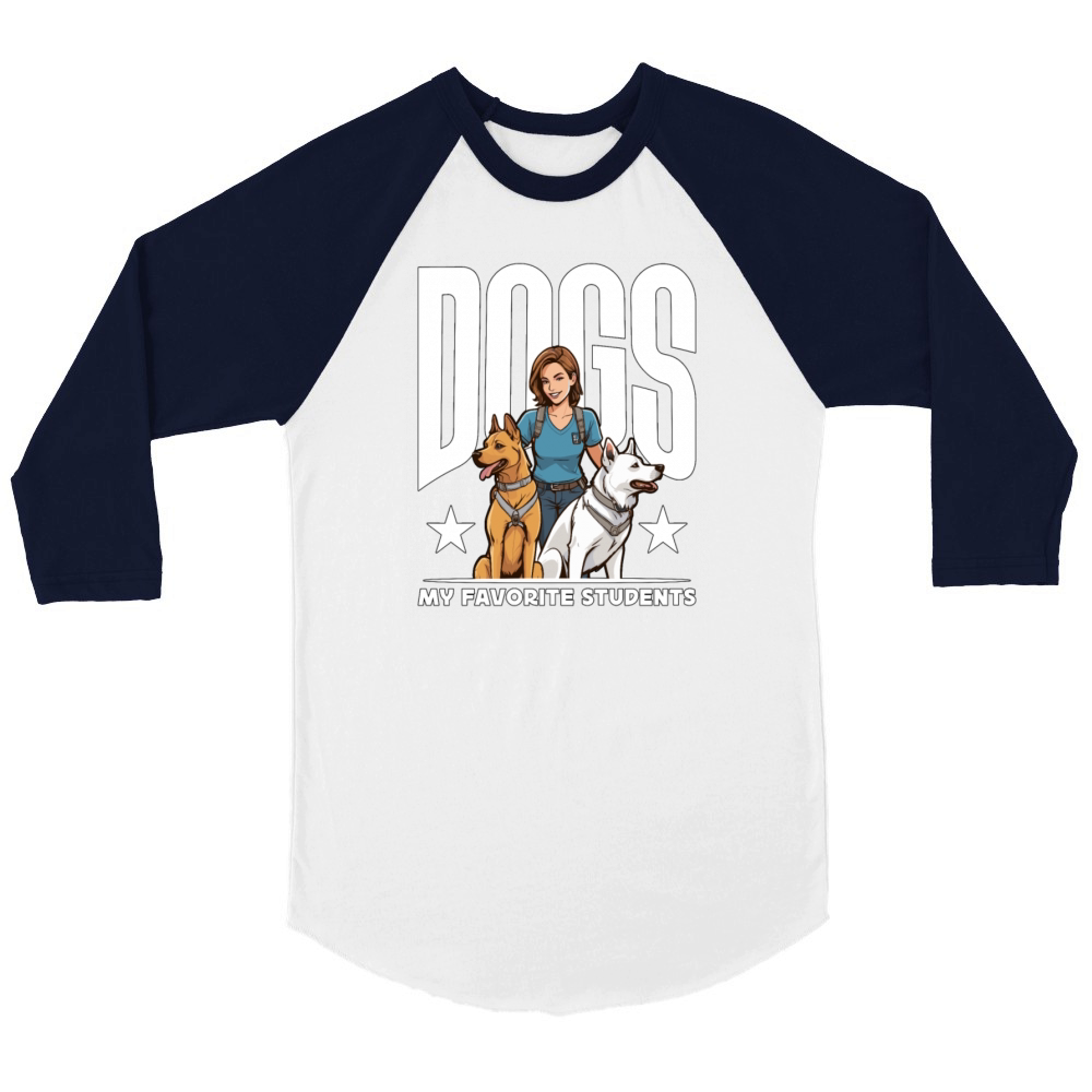 Dog Trainer Dogs My Favorite Students Animal Lover Unisex ¾ sleeve Raglan T-shirt