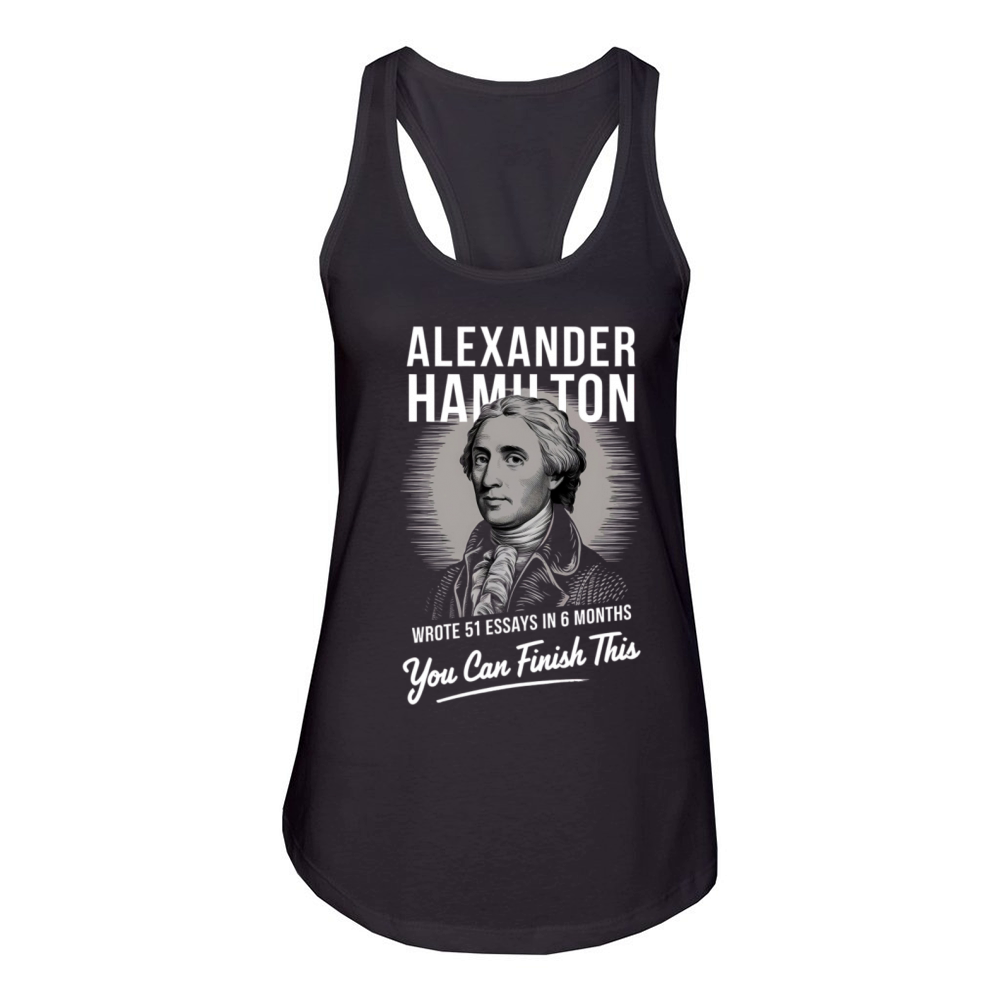 Alexander Hamilton Wrote 51 Essays In 6 Months Women's Racerback Tank