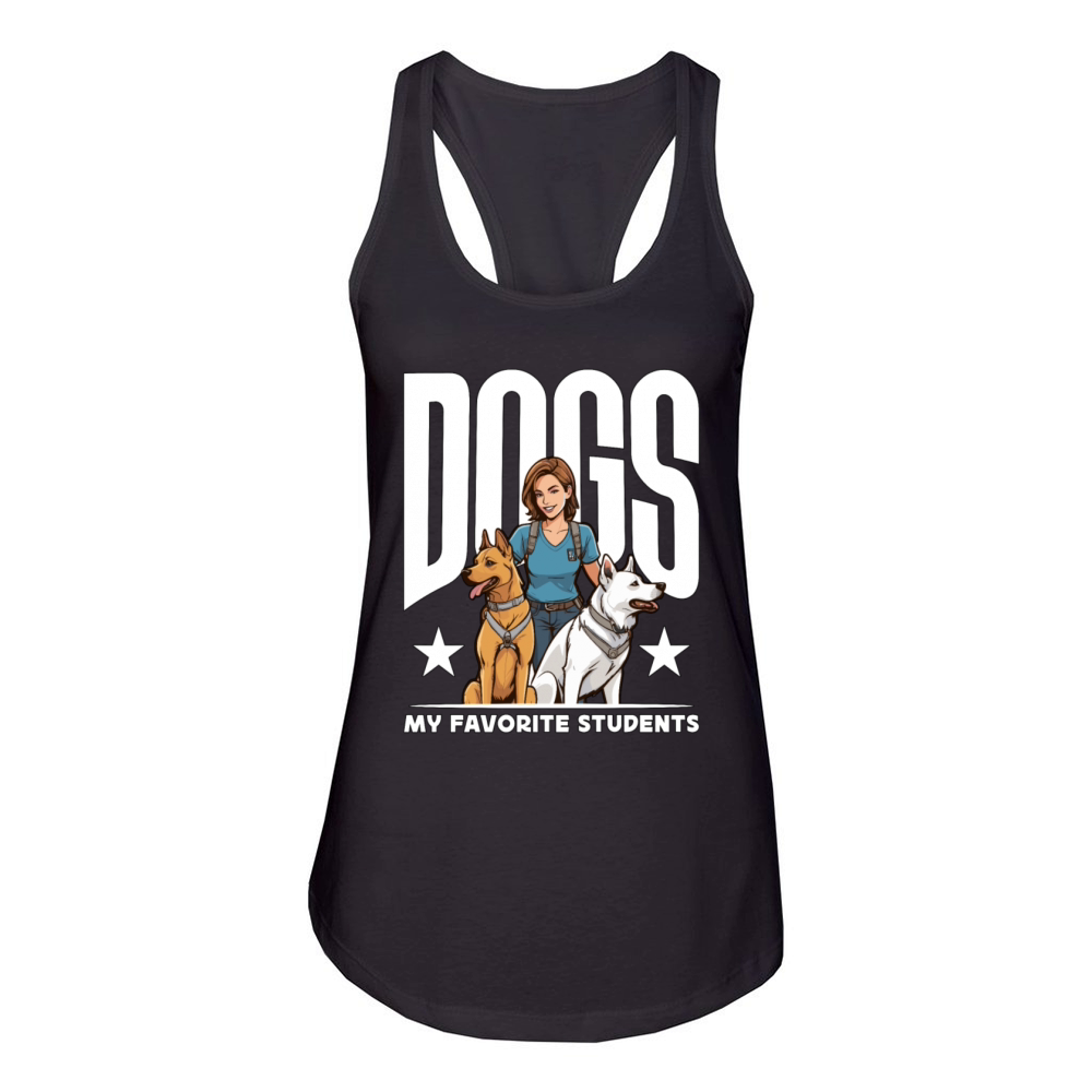 Dog Trainer Dogs My Favorite Students Animal Lover Women's Racerback Tank