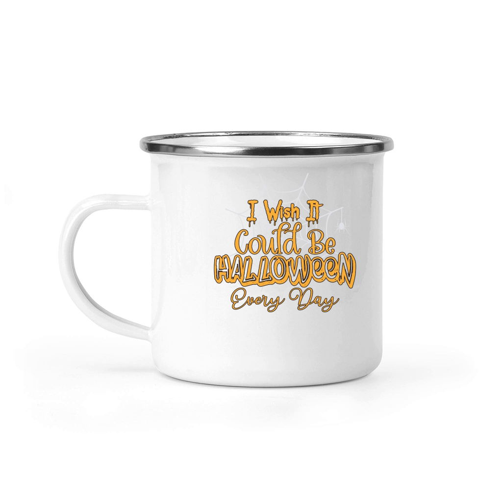 I Wish It Could Be Halloween Every Day Camping Mug