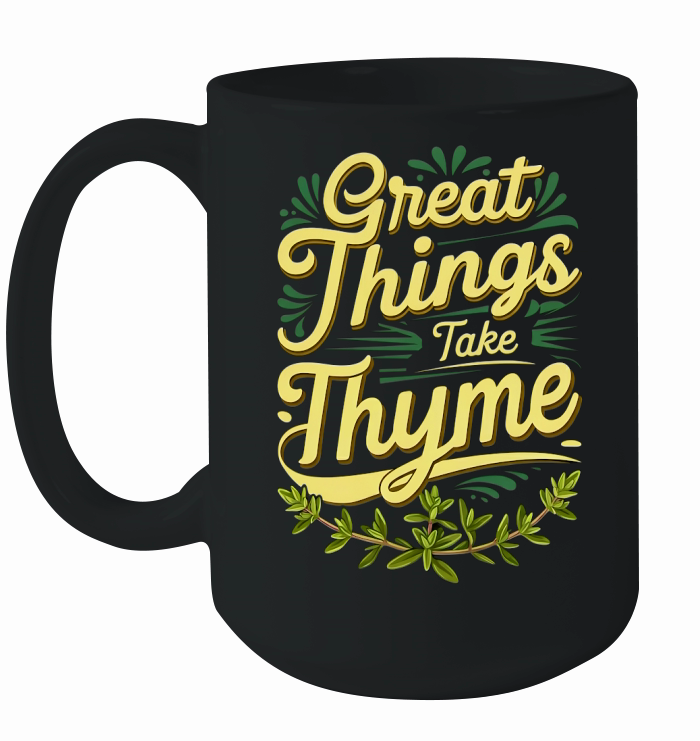 Great Things Take Thyme Ceramic Mug