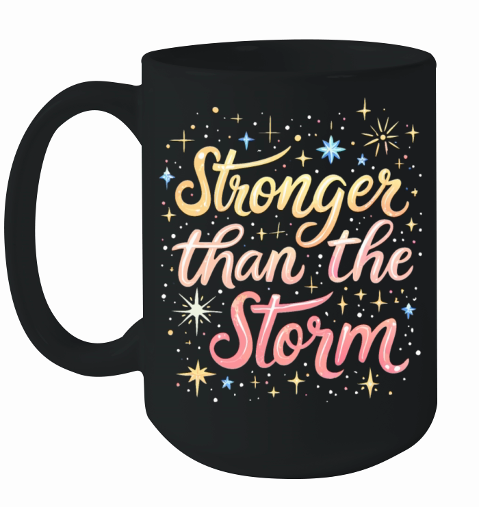 Stronger Than The Storm - Inspirational Quote Ceramic Mug
