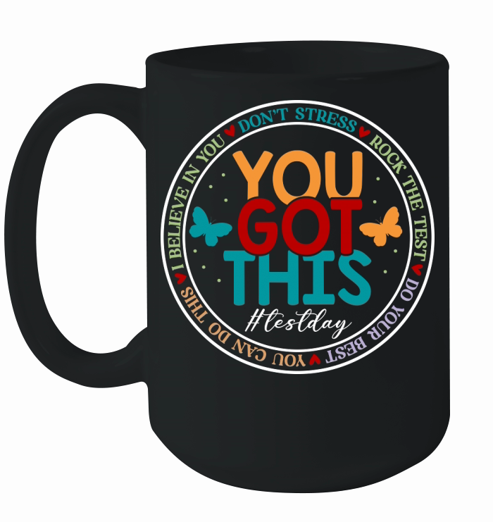 You Got This Dont Stress Rock the Test Ceramic Mug